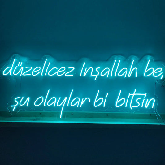 Düzelicez İnşallah Be Şu Olaylar Bi Bitsin Neon Yazılı Tabela