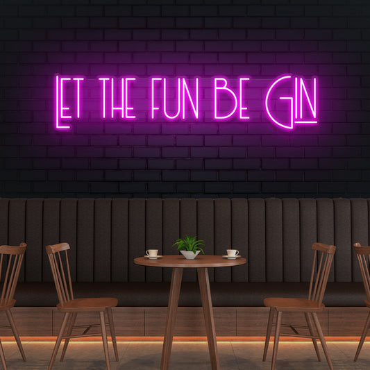 Let The Fun Be Gin Neon Yazılı Tabela