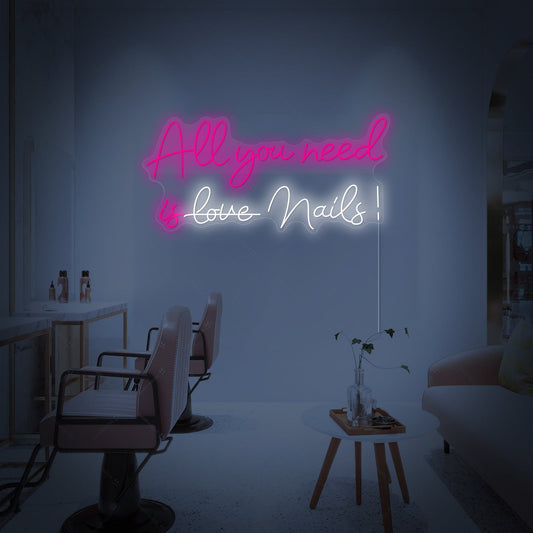 All You Need Is Nails Neon Yazı Tabela