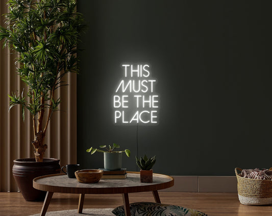 This Must Be The Place Neon Yazılı Tabela