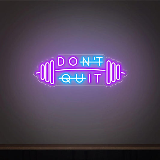 Dont Quıt Neon Yazılı Tabela
