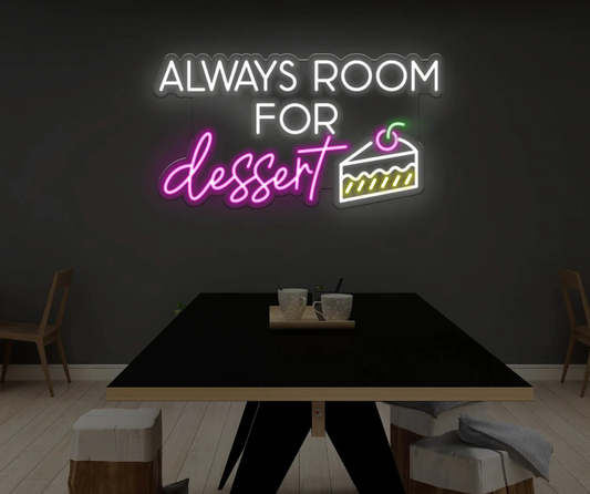 Always Room For Dessert Neon Yazılı Tabela