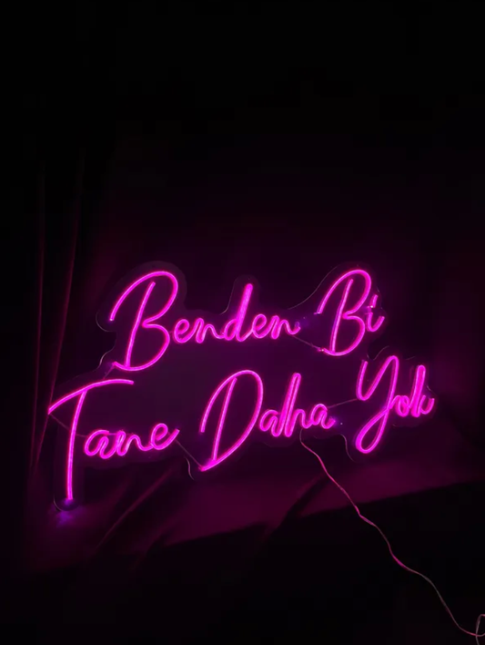 Benden Bi Tane Daha Yok Neon Yazılı Tabela