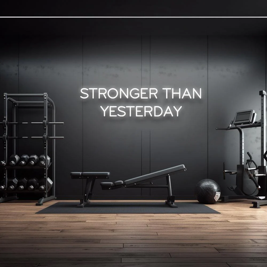 Stronger Than Yesterday Neon Yazılı Tabela