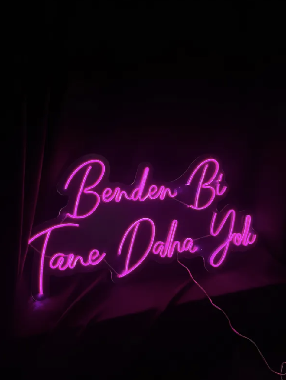 Benden Bi Tane Daha Yok Neon Yazılı Tabela